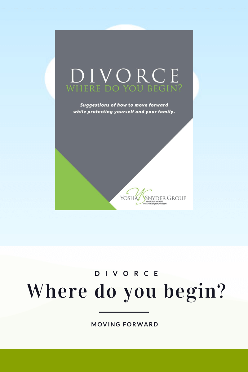 Divorce. Where Do You Begin? – Yosha Snyder Group