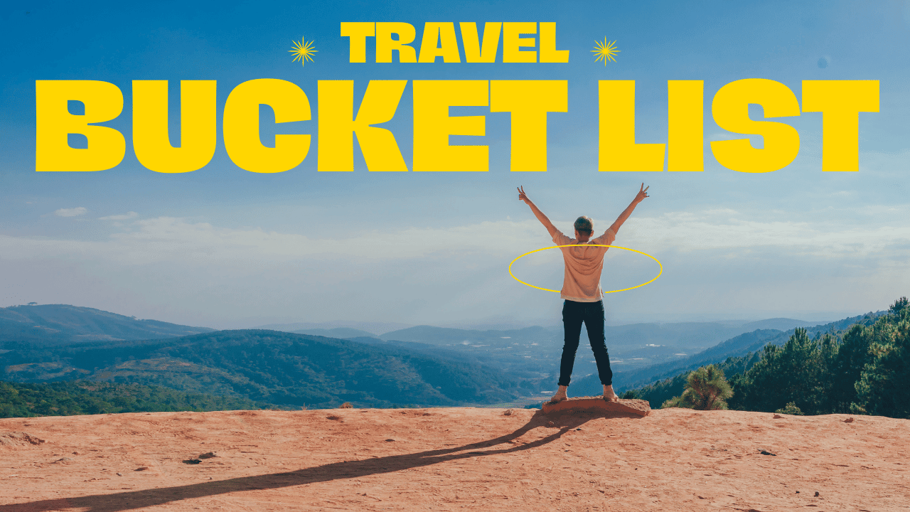 Travel Bucket List: Make a List Then Just Do It – Yosha Snyder Group